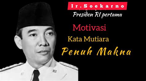 Kata Kata Bijak Ir Soekarno Kata Mutiara Penuh Makna Quotes Motivasi