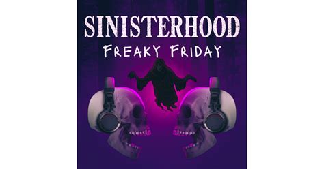 Freaky Friday Episode 126 Sinisterhood Iheart