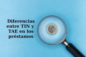 Diferencias Entre Tin Y Tae En Los Pr Stamos