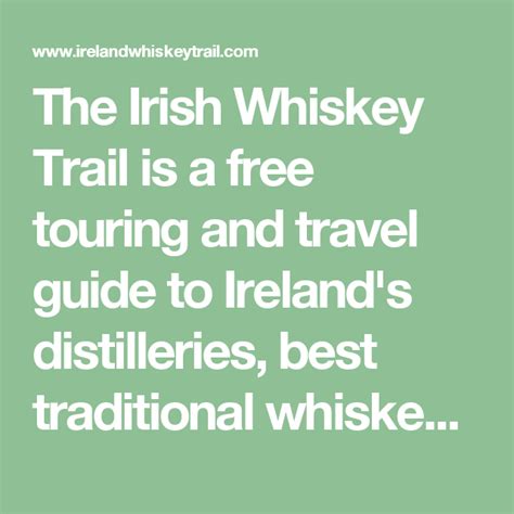 The Irish Whiskey Trail Is A Free Touring And Travel Guide To Irelands