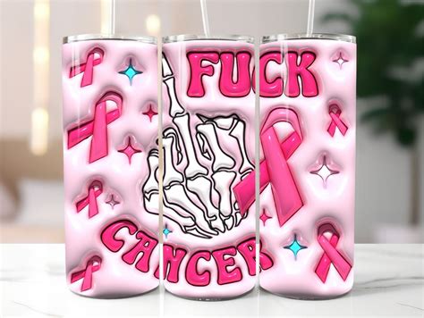 D Fuck Cancer Inflated Tumbler Wrap PNG D Puff Breast Cancer Oz