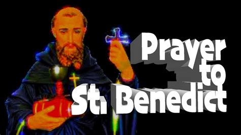 Prayer To St Benedict For Protection Youtube