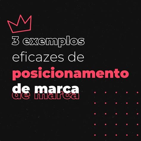 Exemplos Eficazes De Posicionamento De Marca Branding Tomando