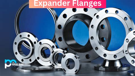 Expander Flanges Uses Dimension And Types