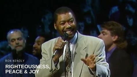 Ron Kenoly Righteousness Peace And Joy Live Youtube