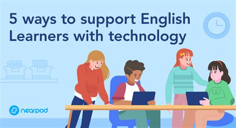 5 Ways To Support English Language Learners With Technology Nearpod Blog