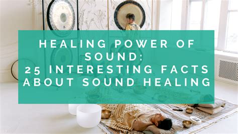 Healing Power Of Sound Interesting Facts About Sound Healing