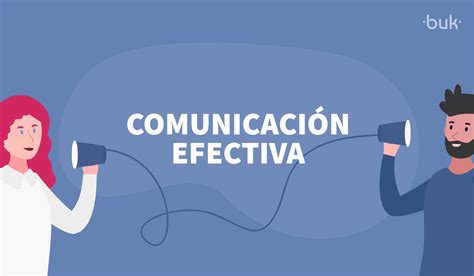 Una Comunicaci N Efectiva Para L Deres Mejora Tu Liderazgo