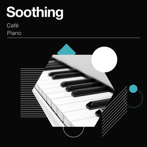 Zzz Soothing Caf Piano Atmosphere Zzz Album By Calming Piano Therapy