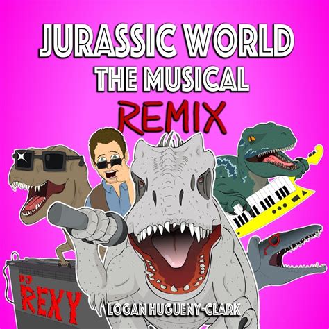 Logan Hugueny Clark Jurassic World The Musical Remix Reviews