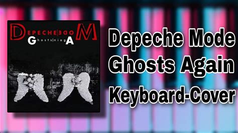 Depeche Mode Ghosts Again Keyboard Cover Youtube