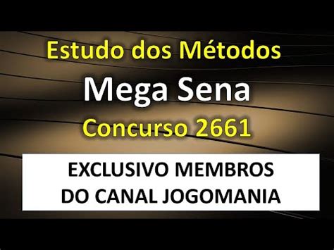 MEGA SENA Concurso 2661 Estudo Dos Membros Do Canal JogoMania YouTube