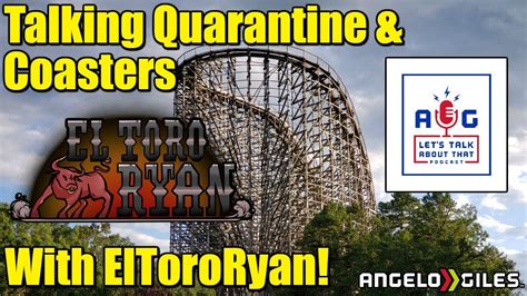 Talking Quarantine And Coasters With El Toro Ryan Episode 4 Youtube