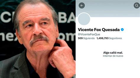 Vicente Fox Asegura Que Ya Trabaja En Restablecer Su Cuenta De X