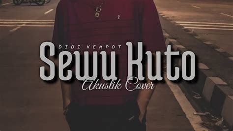 Didi Kempot Sewu Kuto Cover Yogi Purbantoro Akustik Youtube