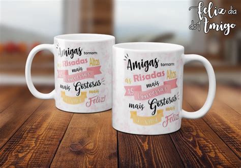 Caneca Amigas Tornam As Risadas Mais Altas Para Presente MercadoLivre