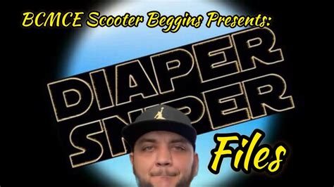 BCMCE Scooter Beggins Presents The DagBum Diaper Sniper Files Pt1 Feat