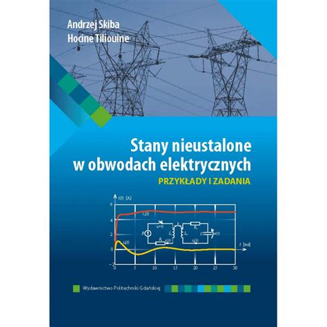 Skiba A Tiliouine H Stany Nieustalone W Obwodach Elektrycznych