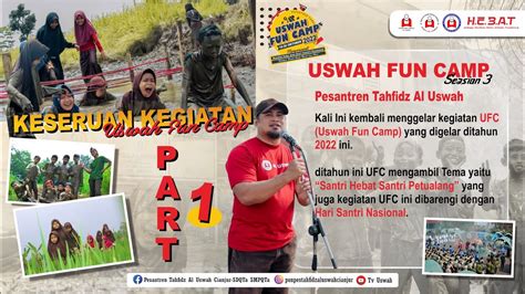 USWAH FUN CAMP SEASON 3 PESANTREN TAHFIDZ AL USWAH PART 1 YouTube