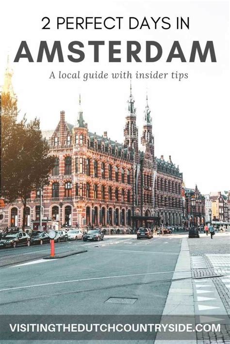 The Perfect 2 Days In Amsterdam Find Unique Things To Do In This Two