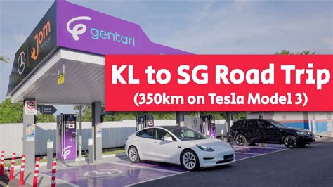 Tesla Road Trip Kl To Singapore 350km On Model 3 Sr With Standard Acceleration Youtube