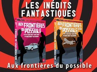 Aux frontières du possible 2 saisons Séries tv Frontières Tv