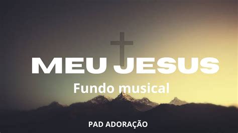 Fundo Musical Para Devocional Orar Meditar Meu Jesus Gabriela