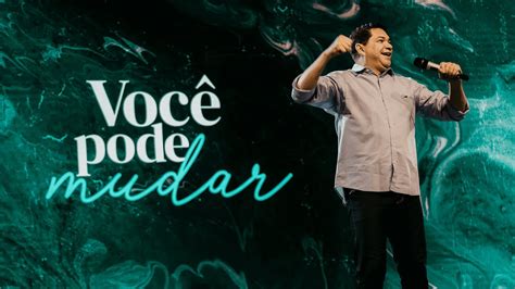 Voc Pode Mudar Pr Sandro Oliveira Youtube