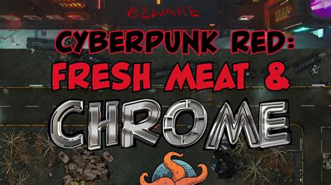 Cyberpunk Red Actual Play Chapter 8 Fresh Meat And Chrome Youtube