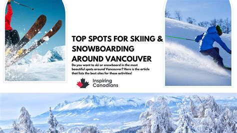 Top Spots For Skiing And Snowboarding Around Vancouver Inspiring Canadians