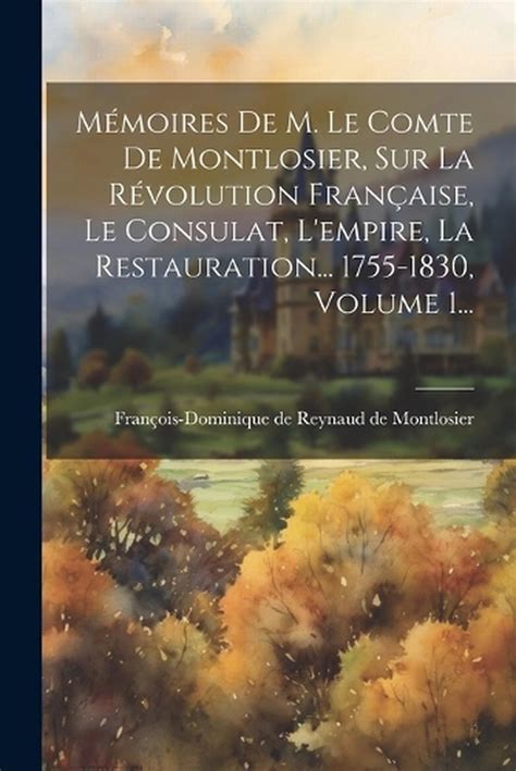 Mémoires De M Le Comte De Montlosier Sur La Révolution Française Le