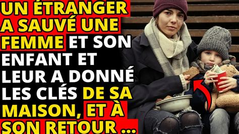 Un Tranger A Sauv Une Femme Et Son Enfant Et Leur A Donn Les Cl S De