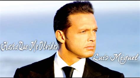 Luis Miguel Hasta Que Me Olvides Studio Youtube