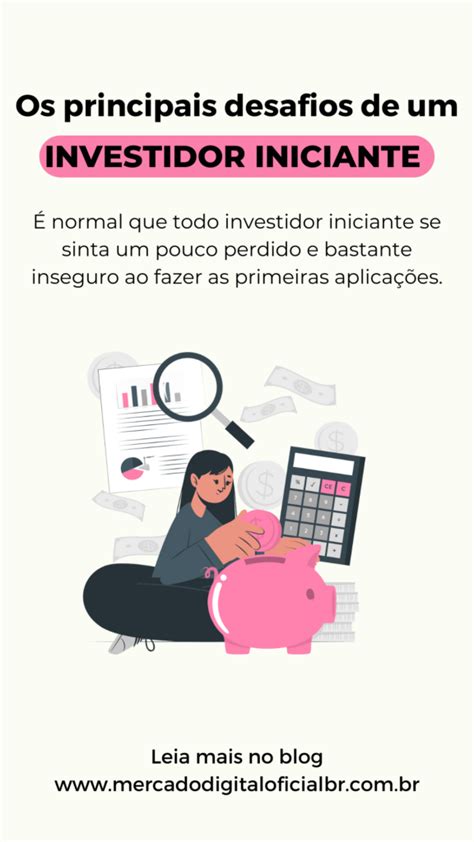 Os Principais Desafios Para O Investidor Iniciante Em