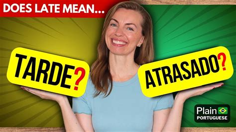 Como Se Escreve A Palavra Atrasado - Learn Today the Difference Between TARDE and ATRASADO in Portuguese ...