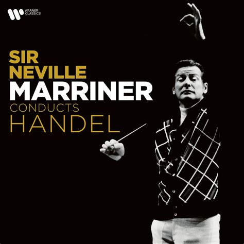 Sir Neville Marriner Conducts Handel》 内维尔・马里纳爵士的专辑 Apple Music