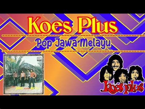 KOES PLUS Pop Jawa Melayu Full Album YouTube