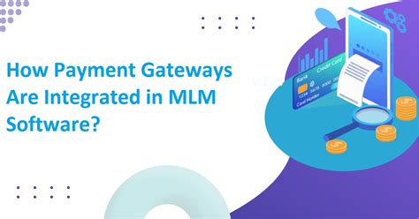 How Payment Gateways Are Integrated In Mlm Software Volochain