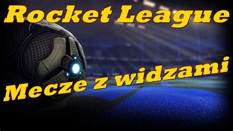 Rocket League Mecze z widzami 4 Piórko YouTube