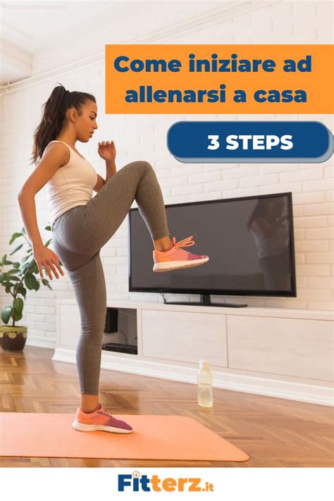 Come Iniziare Ad Allenarsi A Casa In 3 Semplici Steps In 2024 Ads