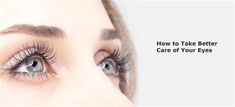 Healthy Vision How To Take Better Care Of Your Eyes