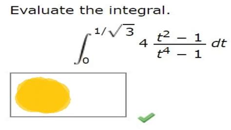 Evaluate The Integral 1 34 T2 − 1t4 − 1 Dt0 Youtube