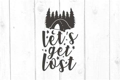 Lets Get Lost Svg Graphic By Kaoticsvgdesigns · Creative Fabrica