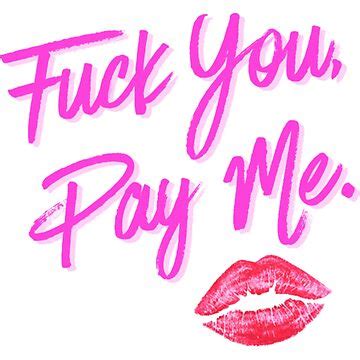 Fuck You Pay Me T ShirtFuck You Pay Me Sticker For Sale By PhillipLuis Redbubble