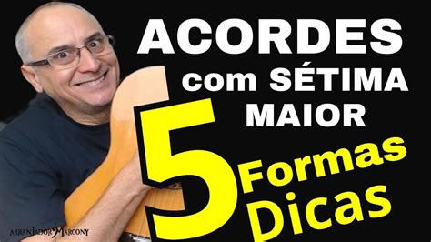 Aula de Violão 5 DICAS e MANEIRAS de fazer o ACORDE Sétima Maior