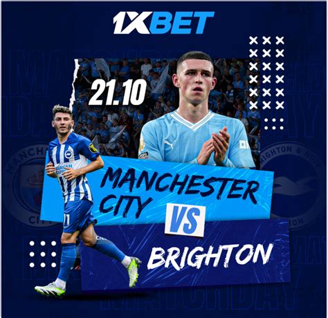 Manchester City V Brighton 1xBet Announces Premier League Top Match