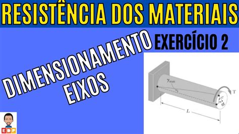 Resistência dos materiais exercício resolvido torção dimensionamento de