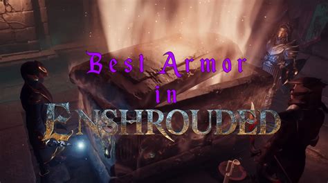 Best Enshrouded Armor Sets