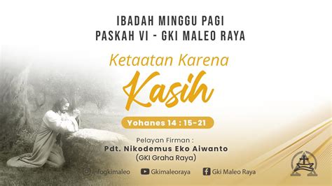 Ibadah Minggu Pagi Paskah VI GKI Maleo Raya 14 Mei 2023 Pukul 07