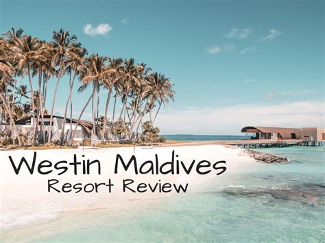 Review Westin Maldives Miriandhoo Resort